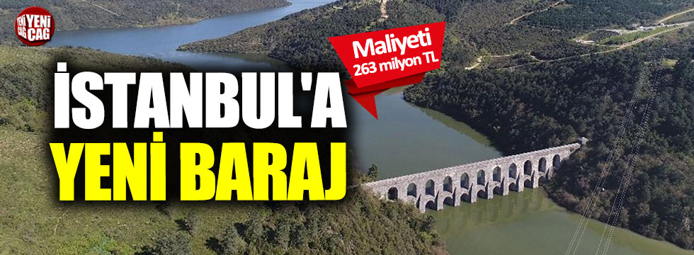 DSİ'den İstanbul'a yeni baraj