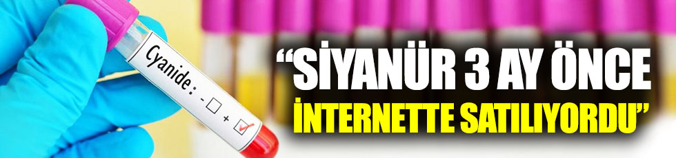 Neşet Kadırgan: "Siyanür üç ay önce internette satılıyordu"