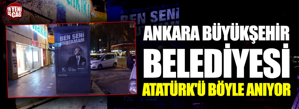 Ankara Büyükşehir Belediyesi Atatürk'ü böyle anıyor