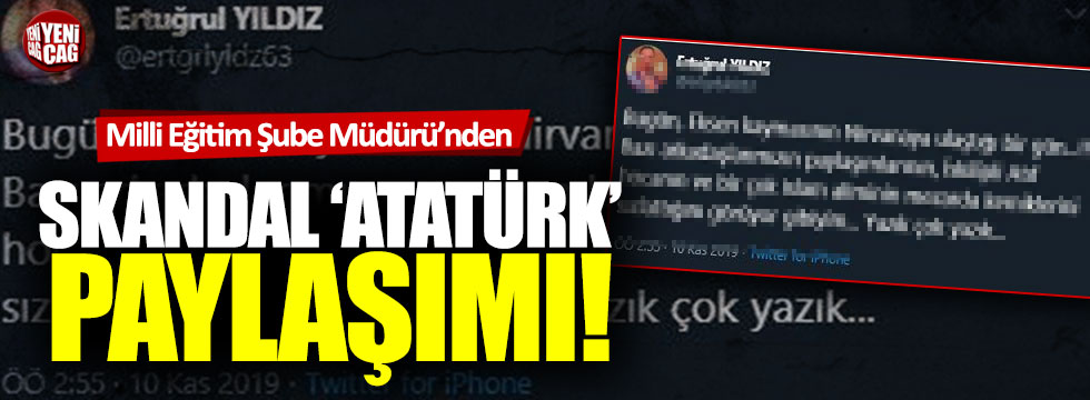 Milli Eğitim Şube Müdürü'nden skandal Atatürk paylaşımı