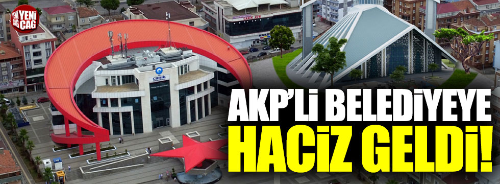 AKP’li belediyeye borcu yüzünden haciz geldi
