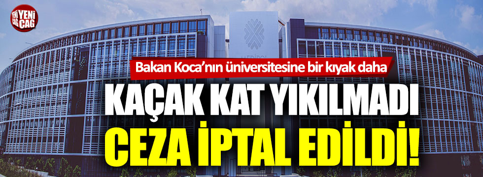 Medipol Üniversitesi’nin kaçak katı yıkılmadı: Mahkeme cezayı iptal etti