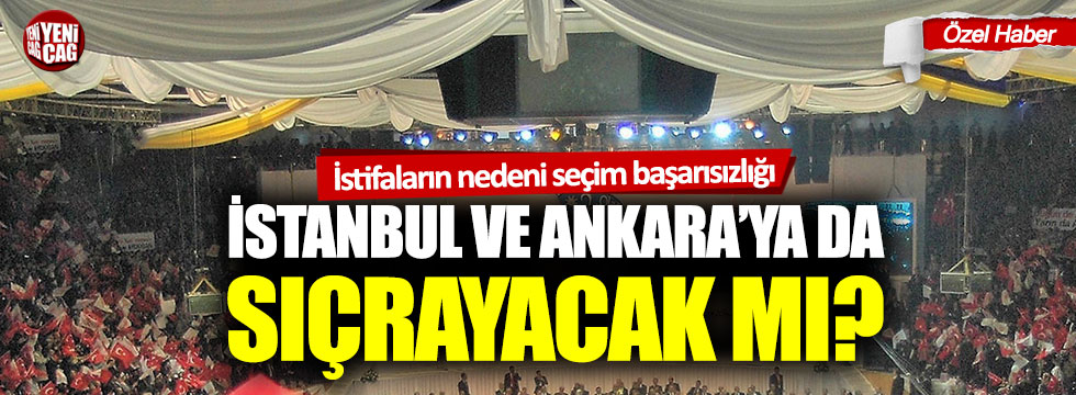 AKP’deki istifalar İstanbul ve Ankara’ya sıçrayacak mı?