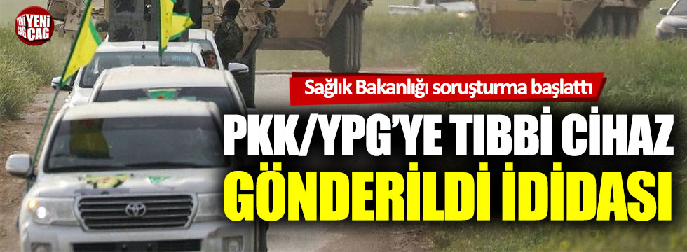 'PKK'ya tıbbi cihaz' soruşturması