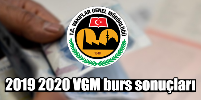 VGM burs sonuçları açıklandı mı? 2019 2020 VGM burs sorgulama ve sonuç ekranı