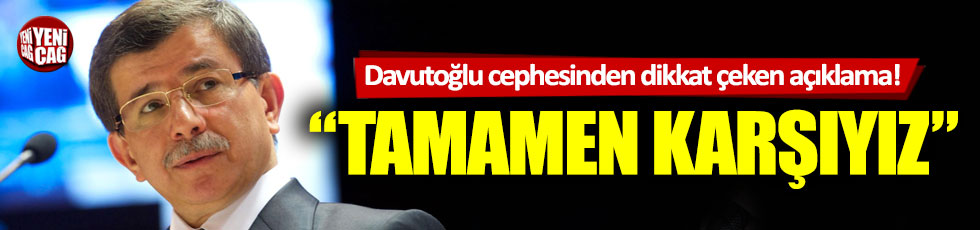 Davutoğlu cephesinden dikkat çeken açıklama!