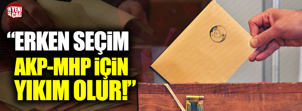 "AKP-MHP ortaklığı seçim kararı alsa, kendileri için yıkım olur"