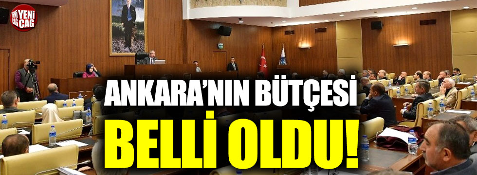 Ankara Büyükşehir Belediyesi’nin bütçesi kabul edildi