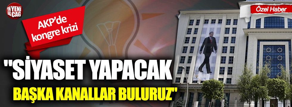 AKP'de kongre krizi!