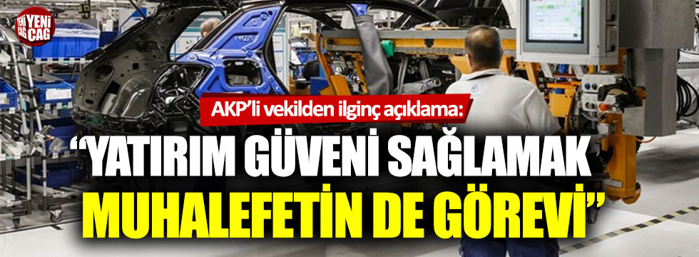 AKP’li Cemal Öztürk: “Yatırım güveni sağlamak muhalefetin de görevi”