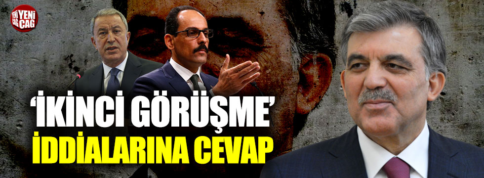Abdullah Gül'den ikinci görüşme açıklamaları