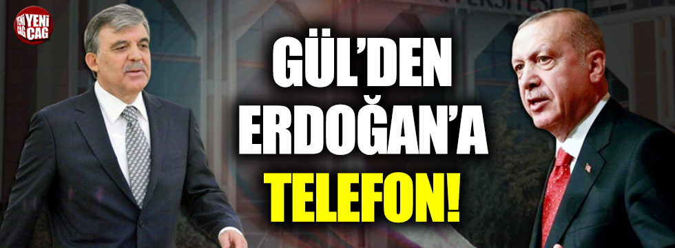 Abdullah Gül'den Erdoğan'a telefon!