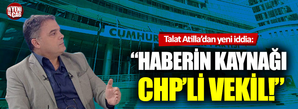 Talat Atilla’dan yeni iddia