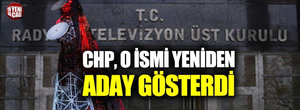 CHP, Faruk Bildirici'yi RTÜK'e yeniden aday gösterdi