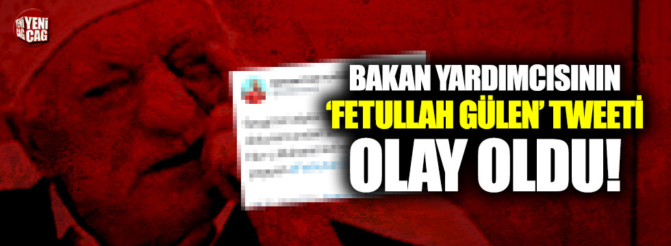 Bakan Yardımcısı Mehmet Fatih Kacır'ın 'Fetullah Gülen' tweeti olay oldu