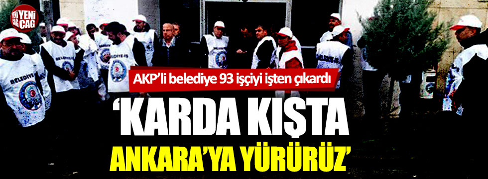AKP'li başkan Ufuk Altıntaş 93 işçiyi işten çıkardı