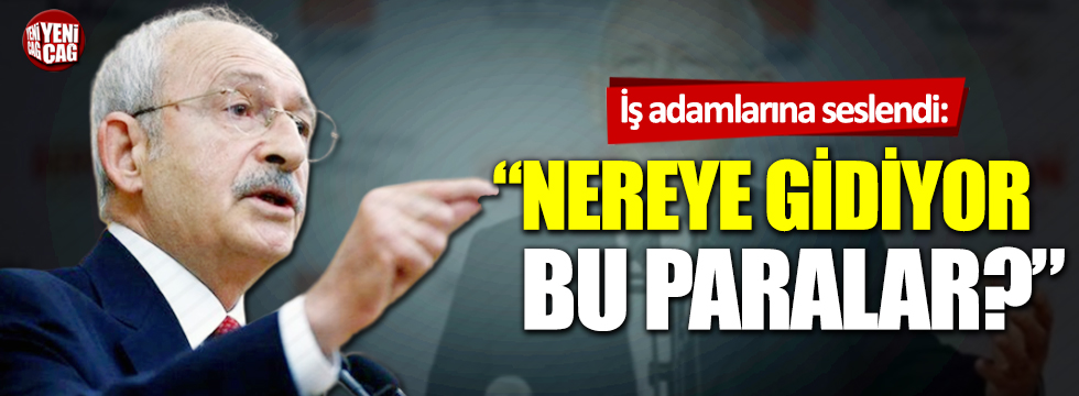 Kemal Kılıçdaroğlu: Doğan herkes vergi veriyor, nereye gidiyor bu paralar
