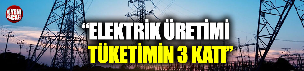Gülizar Biçer Karaca: “Elektrik üretimi, tüketimin 3 katı”