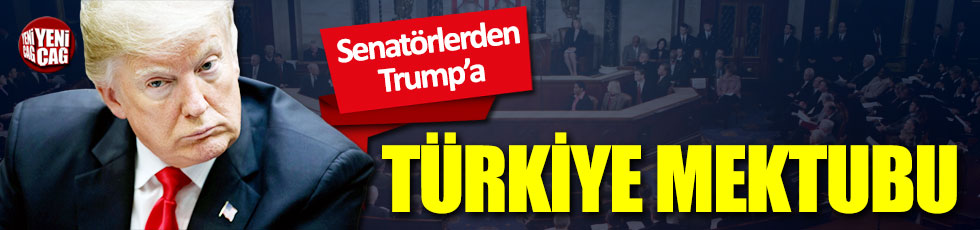 ABD’li senatörlerden Trump’a Türkiye mektubu!