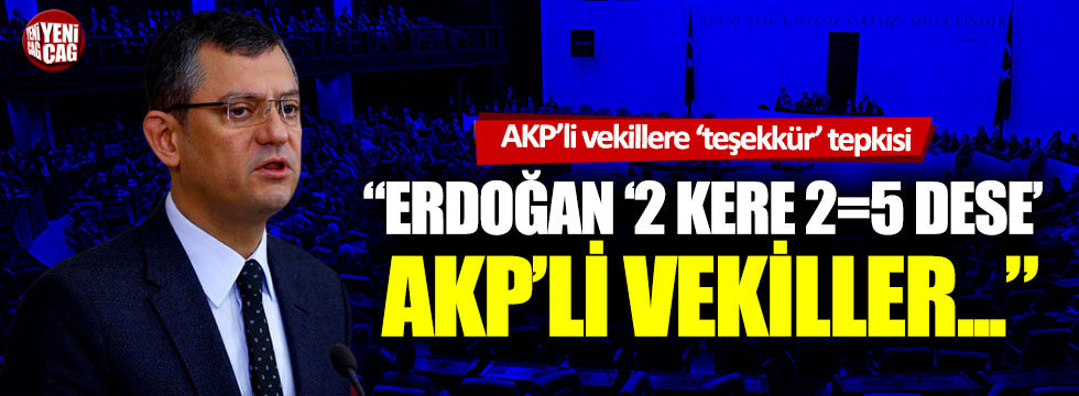 Özgür Özel’den AKP’li vekillere sert tepki