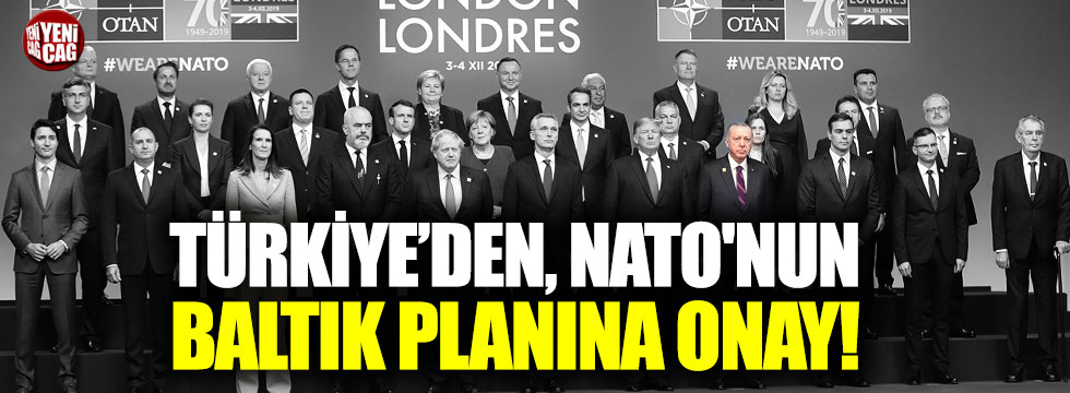 "Türkiye, NATO'nun Baltık planını kabul etti"