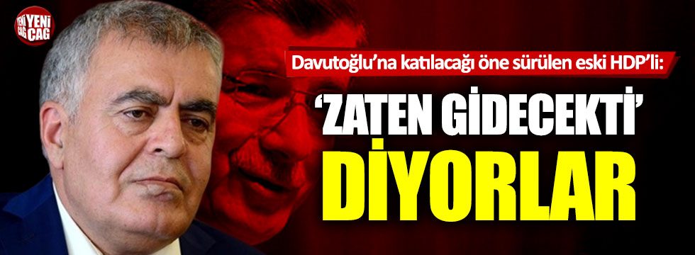 Davutoğlu'na katılacağı öne sürülen eski HDP'li Müslüm Doğan'dan açıklama