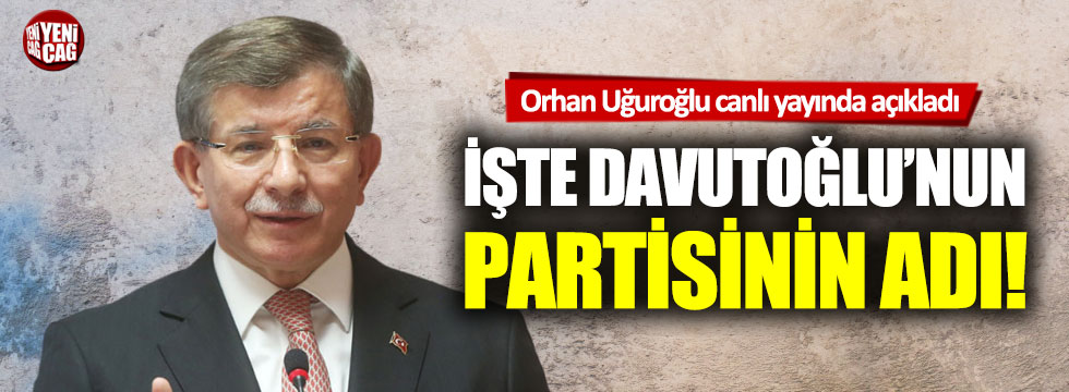 Ahmet Davutoğlu'nun partisinin adı belli oldu: Bizim Parti