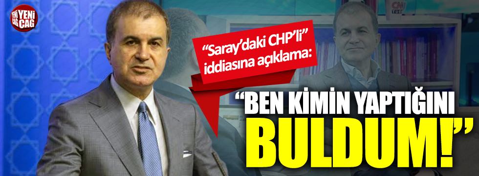 Ömer Çelik'ten "Saray'daki CHP'li" iddiasına açıklama