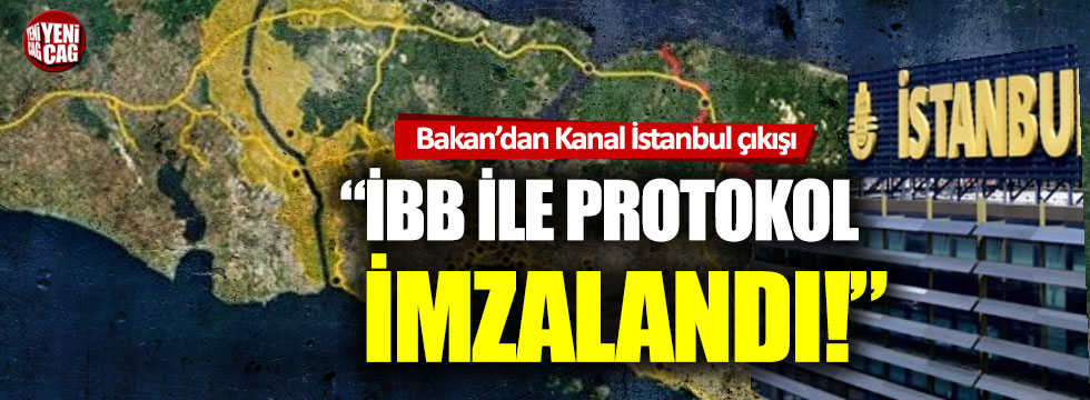 Bakan'dan Kanal İstanbul açıklaması: "İBB ile protokol imzalandı"