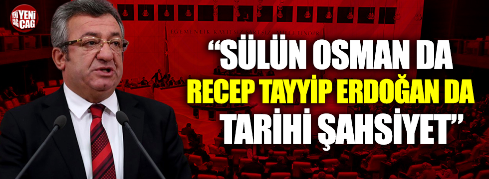 CHP'li Engin Altay: Sülün Osman da Recep Tayyip Erdoğan da tarihi şahsiyet