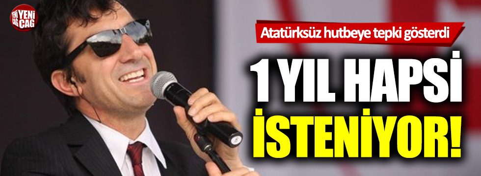 Atatürksüz hutbeye tepki gösteren Erhan Güleryüz’ün 1 yıl hapsi isteniyor!