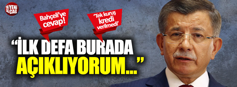Ahmet Davutoğlu: "İlk defa burada açıklıyorum..."