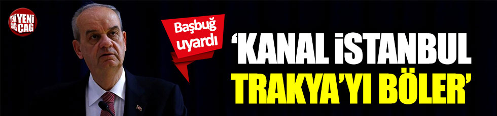 İlker Başbuğ'dan Kanal İstanbul uyarısı!