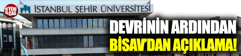 Şehir Üniversitesi'nin devrinin ardından BİSAV'dan açıklama!
