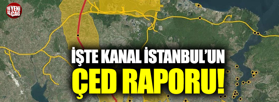Kanal İstanbul için ÇED raporu açıklandı!