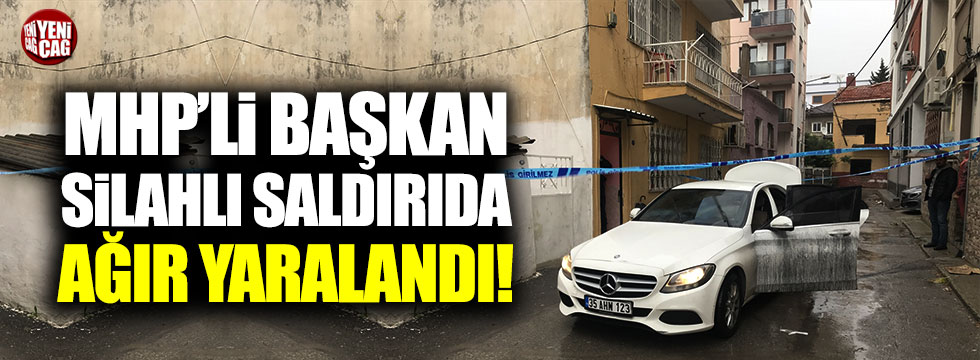 MHP Urla İlçe Başkanı İsmail Taşoku'na silahlı saldırı