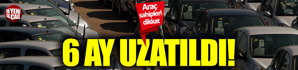 Kaçak araç sahipleri için ÖTV affı 6 ay uzatıldı