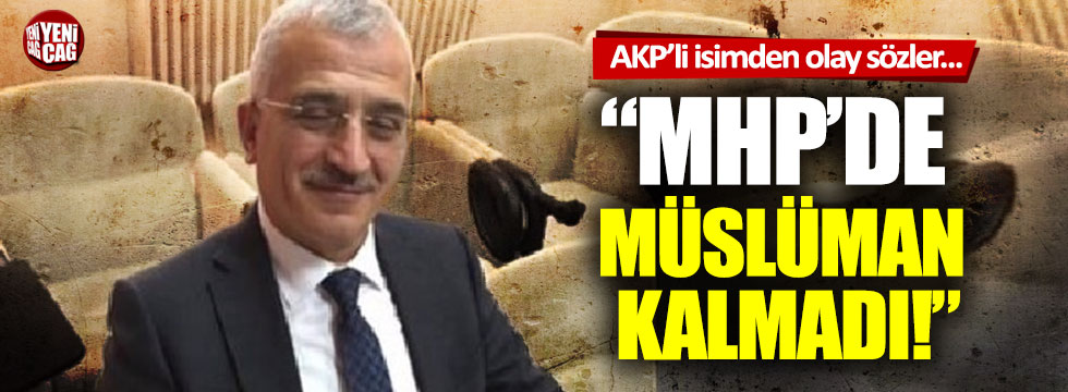 AKP'li isimden MHP'lilere olay sözler!