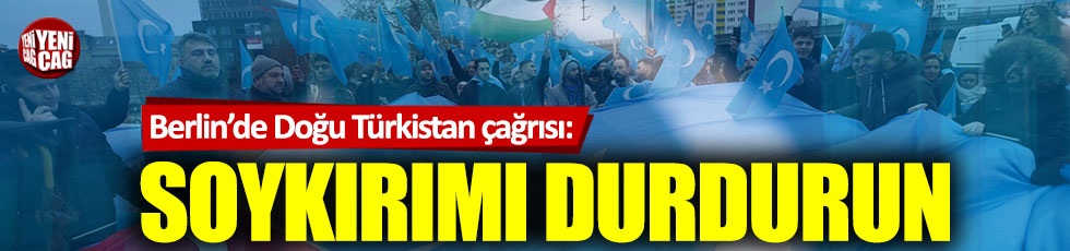 Berlin’de Doğu Türkistan çağrısı: Soykırımı durdurun