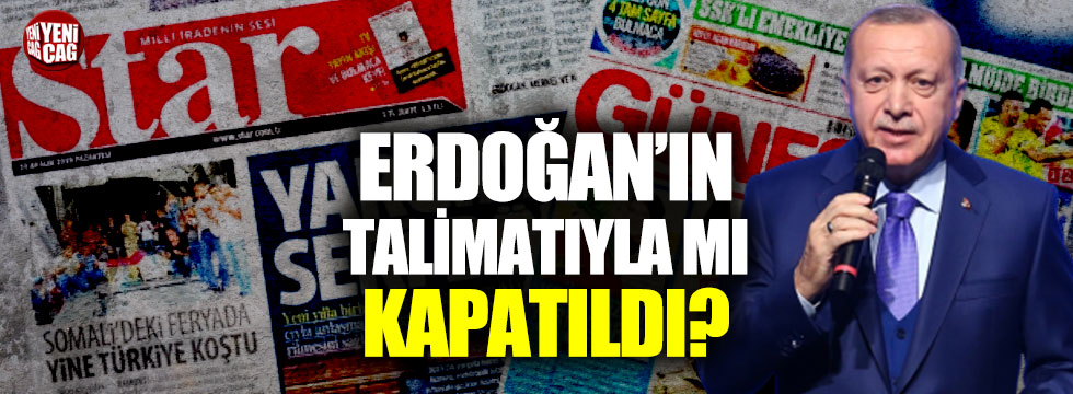 Star ve Güneş Erdoğan'ın talimatıyla mı kapatıldı?