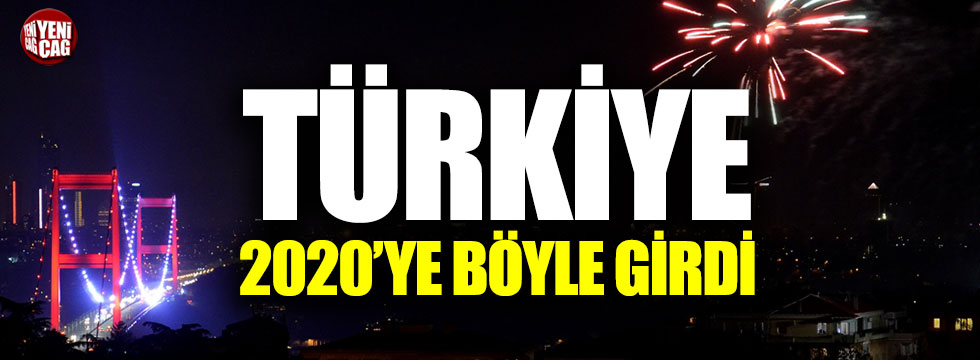 Türkiye '2020' yılına merhaba dedi