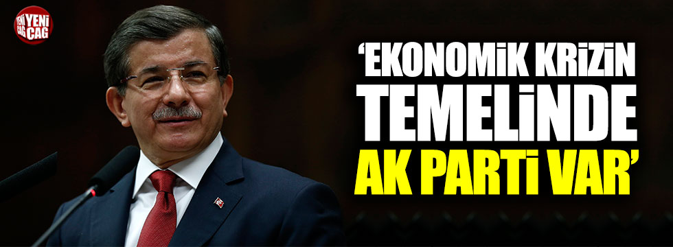Gelecek Partisi: "Ekonomik krizin sorumlusu AK Parti"