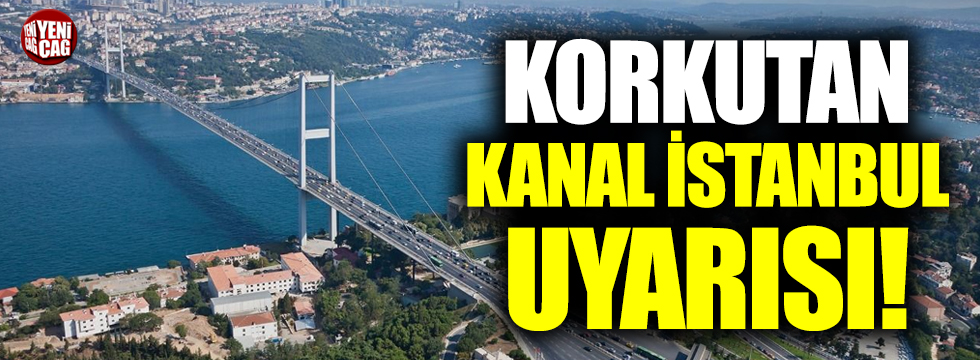 Ünlü yer bilimciden korkutan Kanal İstanbul uyarısı