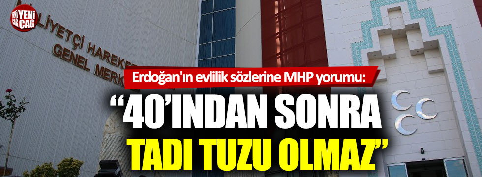 Erdoğan'ın evlilik sözlerine MHP yorumu