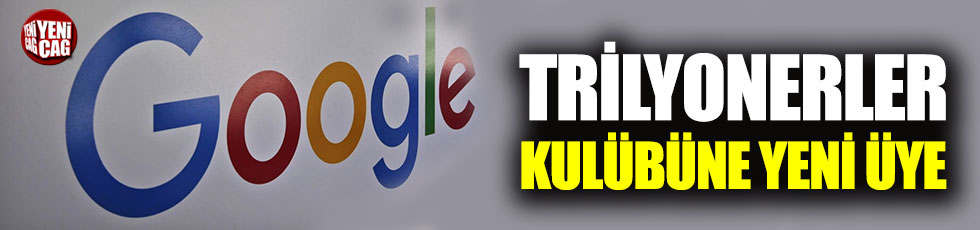 Trilyonerler kulübüne yeni üye!