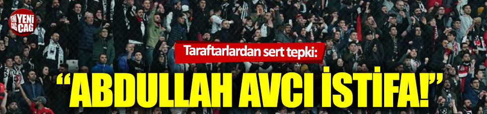 Beşiktaş’ta ‘Abdullah Avcı istifa’ tezahüratı!