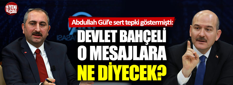 Devlet Bahçeli, Süleyman Soylu ve Abdülhamit Gül'e tepki gösterecek mi?