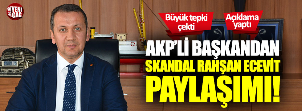 AKP'li başkandan skandal Rahşan Ecevit paylaşımı