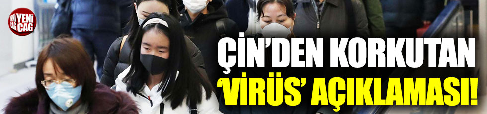 Çin'den korkutan 'virüs' açıklaması