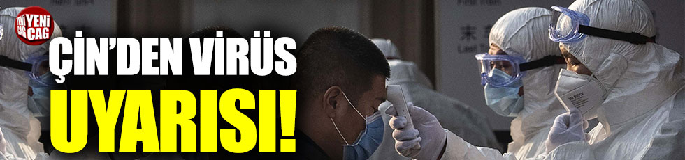 Çin'den yeni corona virüs uyarısı